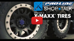VIDEO: Pro-Line SHOP TALK: Ep. 02 - X-MAXX Tires