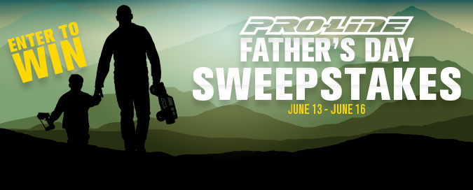 Pro-Line Father's Day SWEEPSTAKES